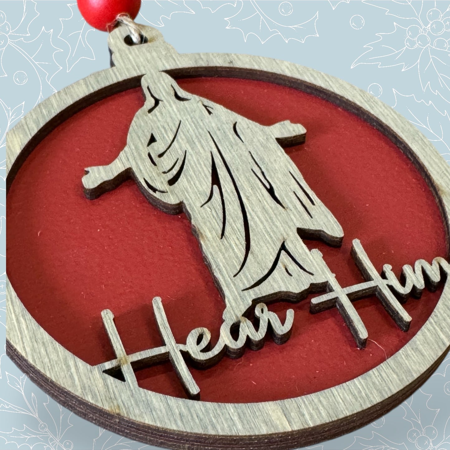 Hear Him Ornament