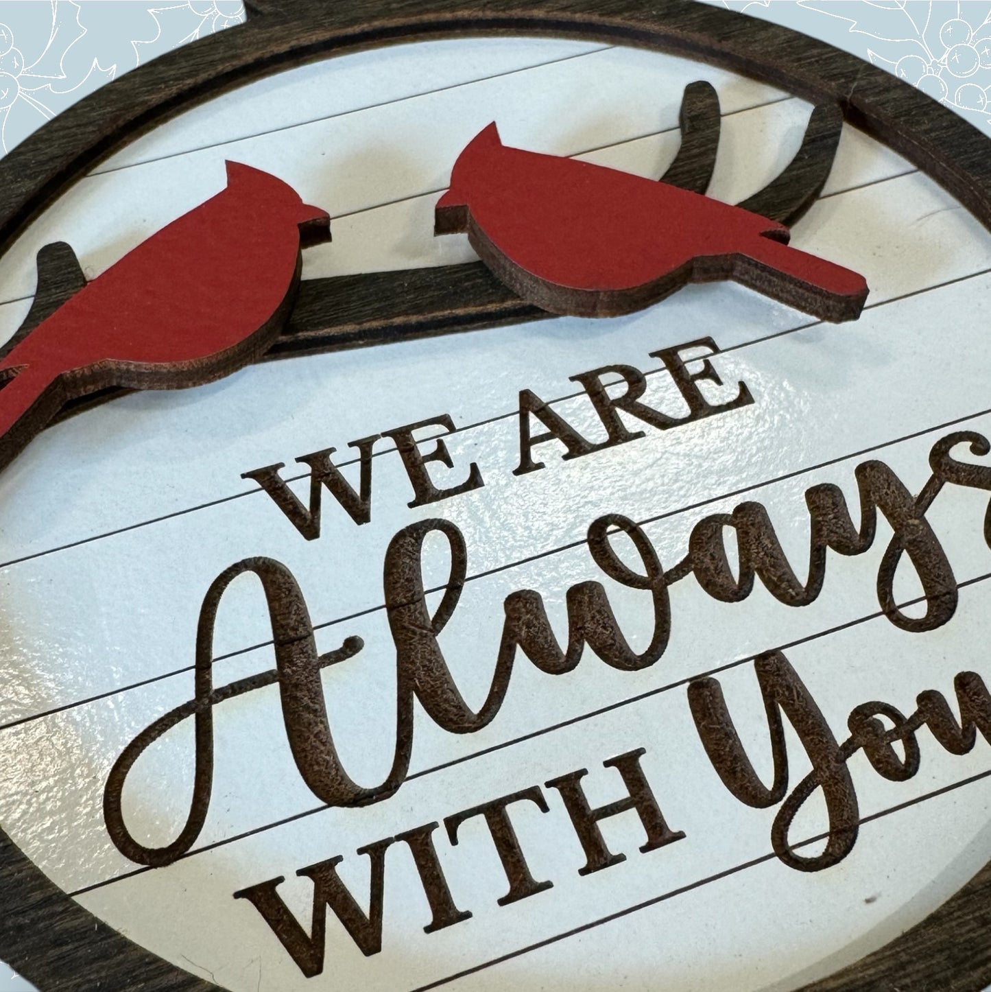 We Are Always With You Ornament