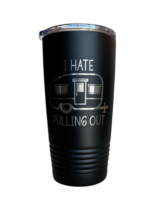 I Hate Pulling Out- Camper