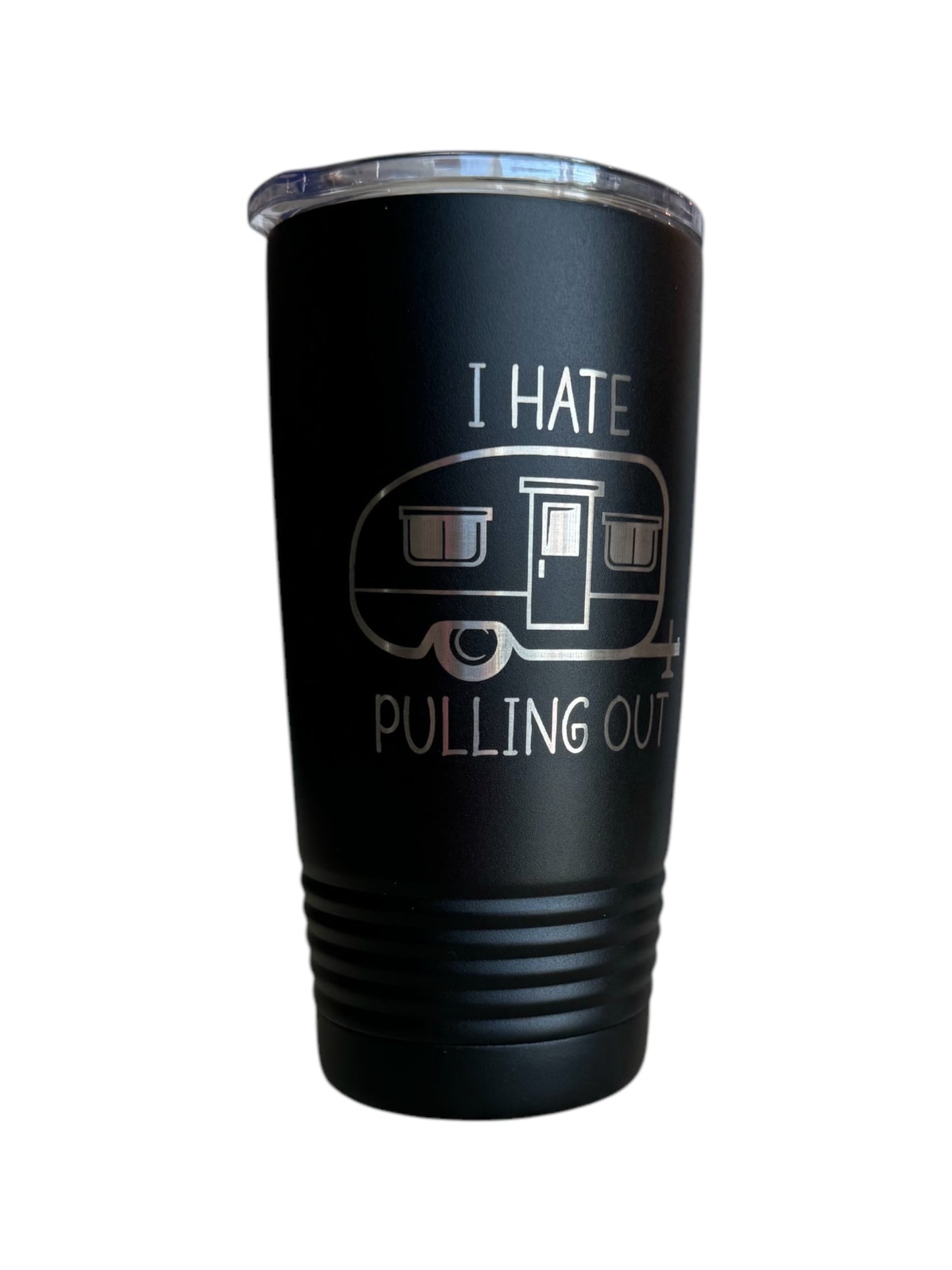 I Hate Pulling Out- Camper