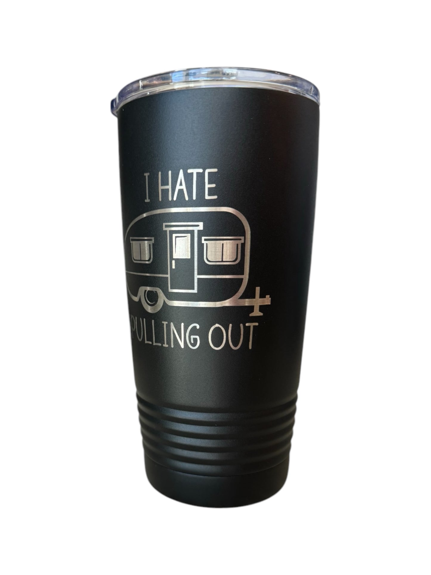 I Hate Pulling Out- Camper