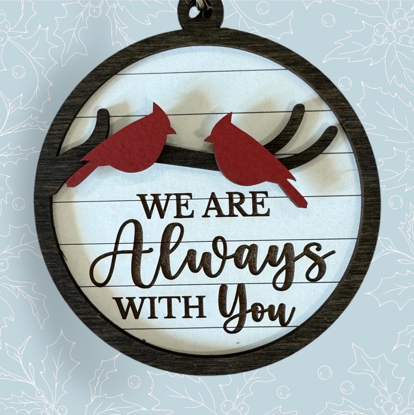We Are Always With You Ornament