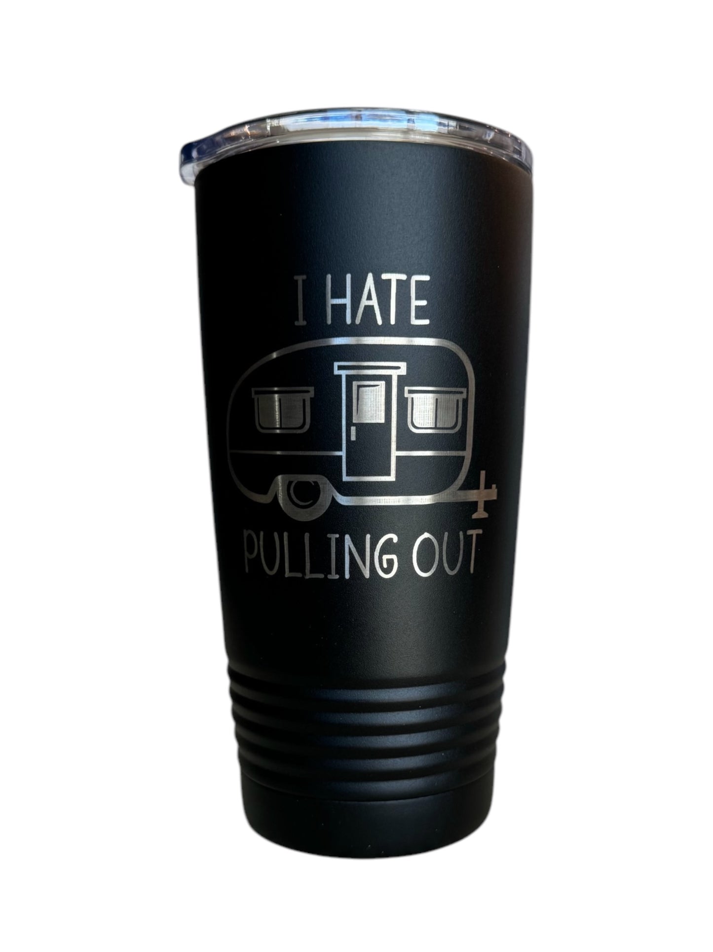 I Hate Pulling Out- Camper