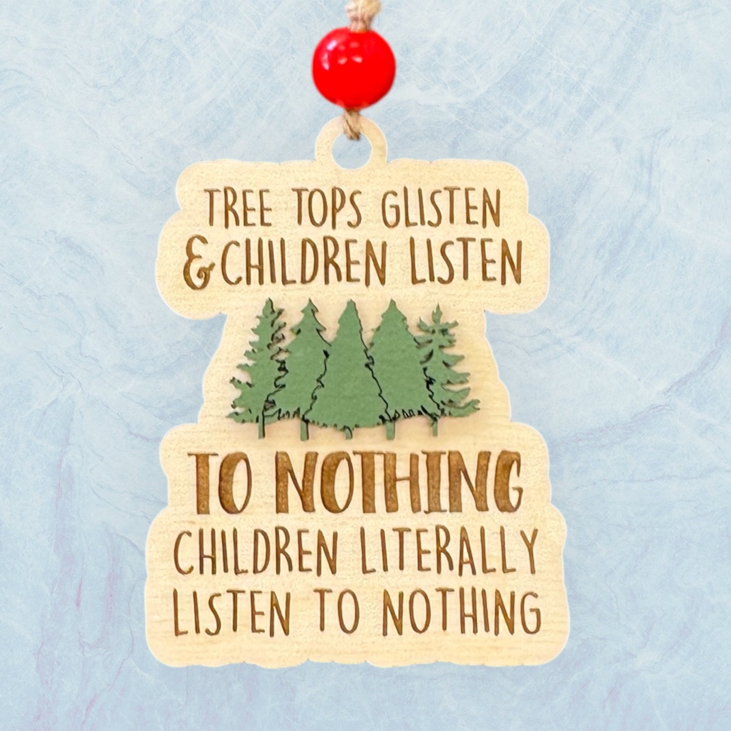 Children Listen to Nothing Ornament